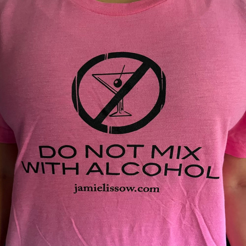 Don't Mix With Alcohol T Shirt - Pink