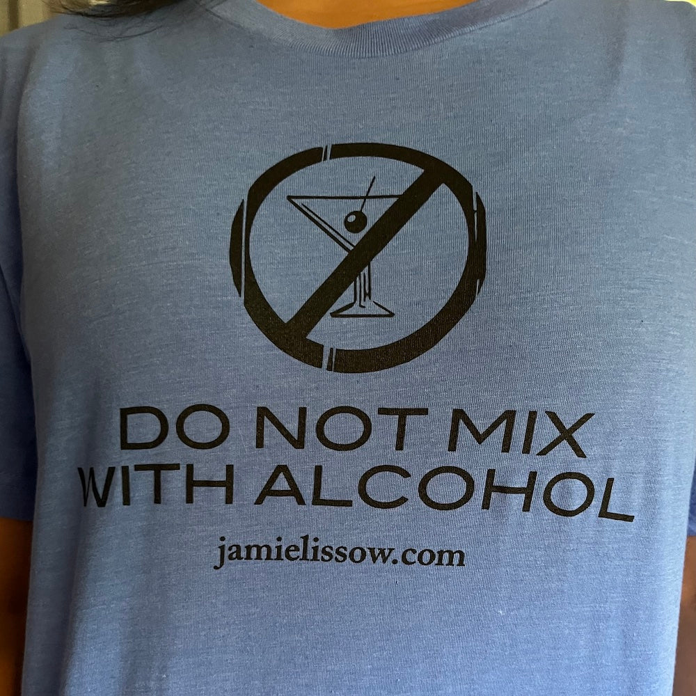 Don't Mix With Alcohol T Shirt - Blue