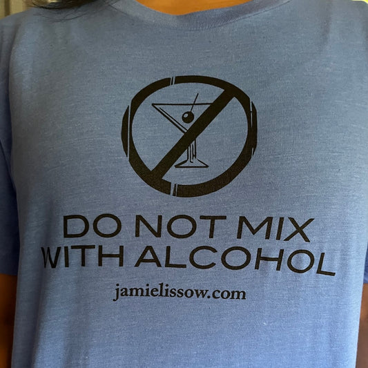 Don't Mix With Alcohol T Shirt - Blue